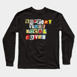 Support Your Local Coven Long Sleeve T-Shirt